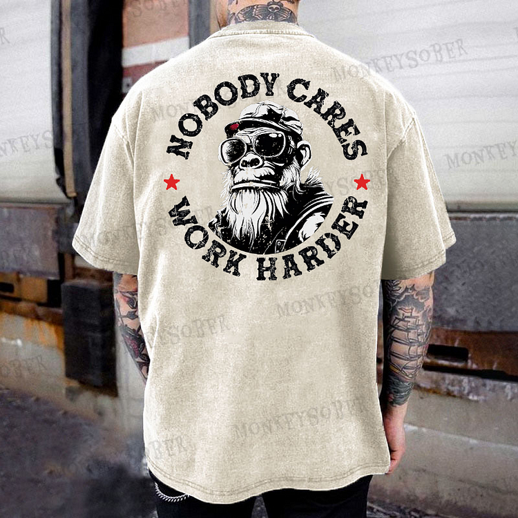 Nobody Cares Work Harder Washed T-Shirt