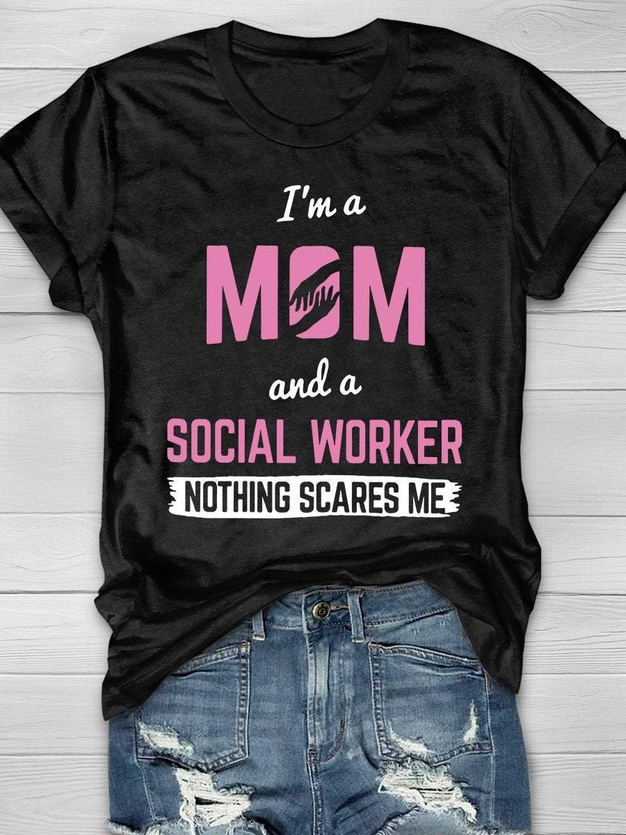 I'm A Mom And A Social Worker Print Short Sleeve T-shirt