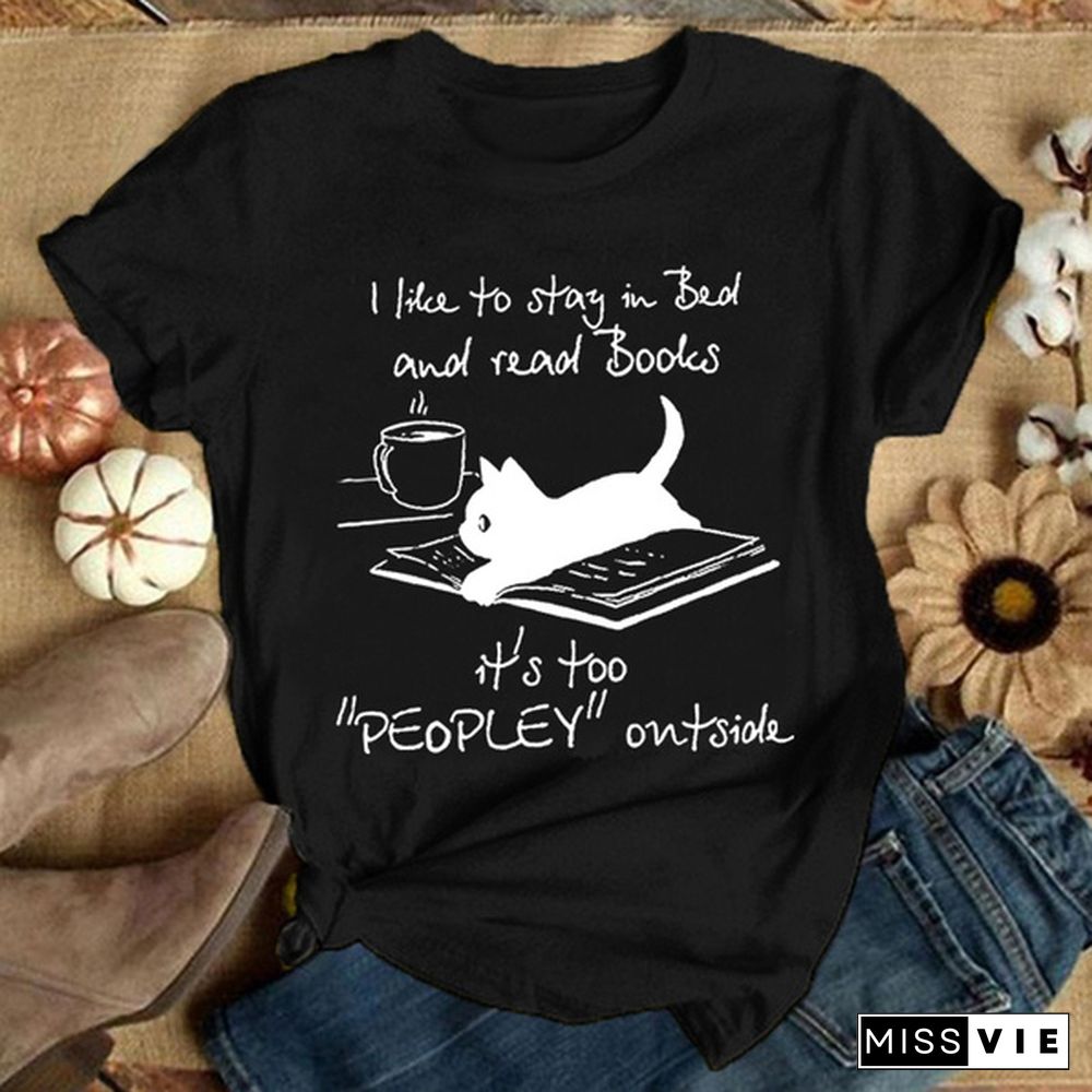 "I like to stay in bed and read books..." Cute Cat and letter Printed T Shirt for Women Funny Graphic Tee Cute Cat T-shirts Casual Plus Size S-3XL