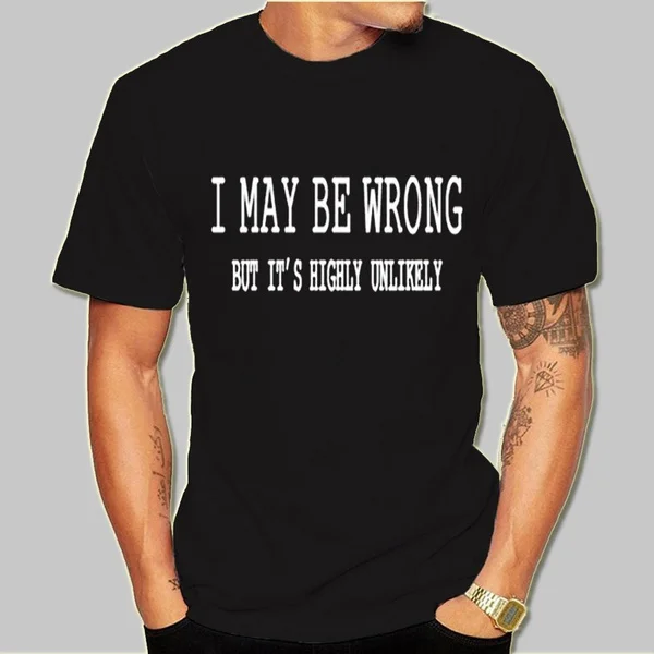 New Fashion Men's Short Sleeve T-Shirt I May Be Wrong Funny Sayings Slogan Printed T-shirts Tops