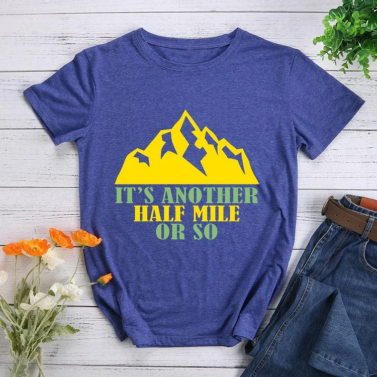 It's Another Half Mile Or So Round Neck T-shirt-Annaletters