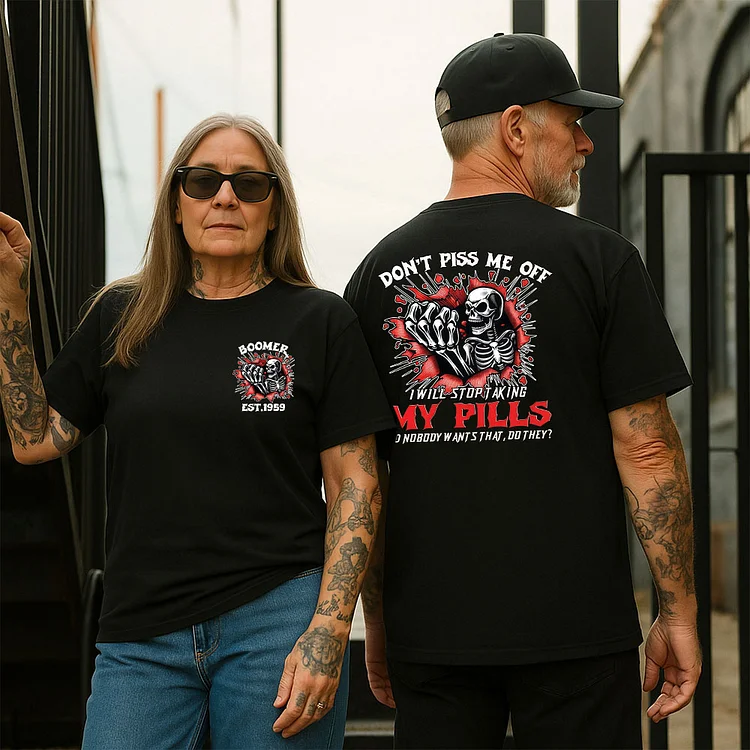 Personalized Boomer Don't Piss Me Off Baby shirt, I Will Stop Talking My Pills Gen Boomer Shirt, Custom Year Of Birth T shirt, Cotton T Shirt