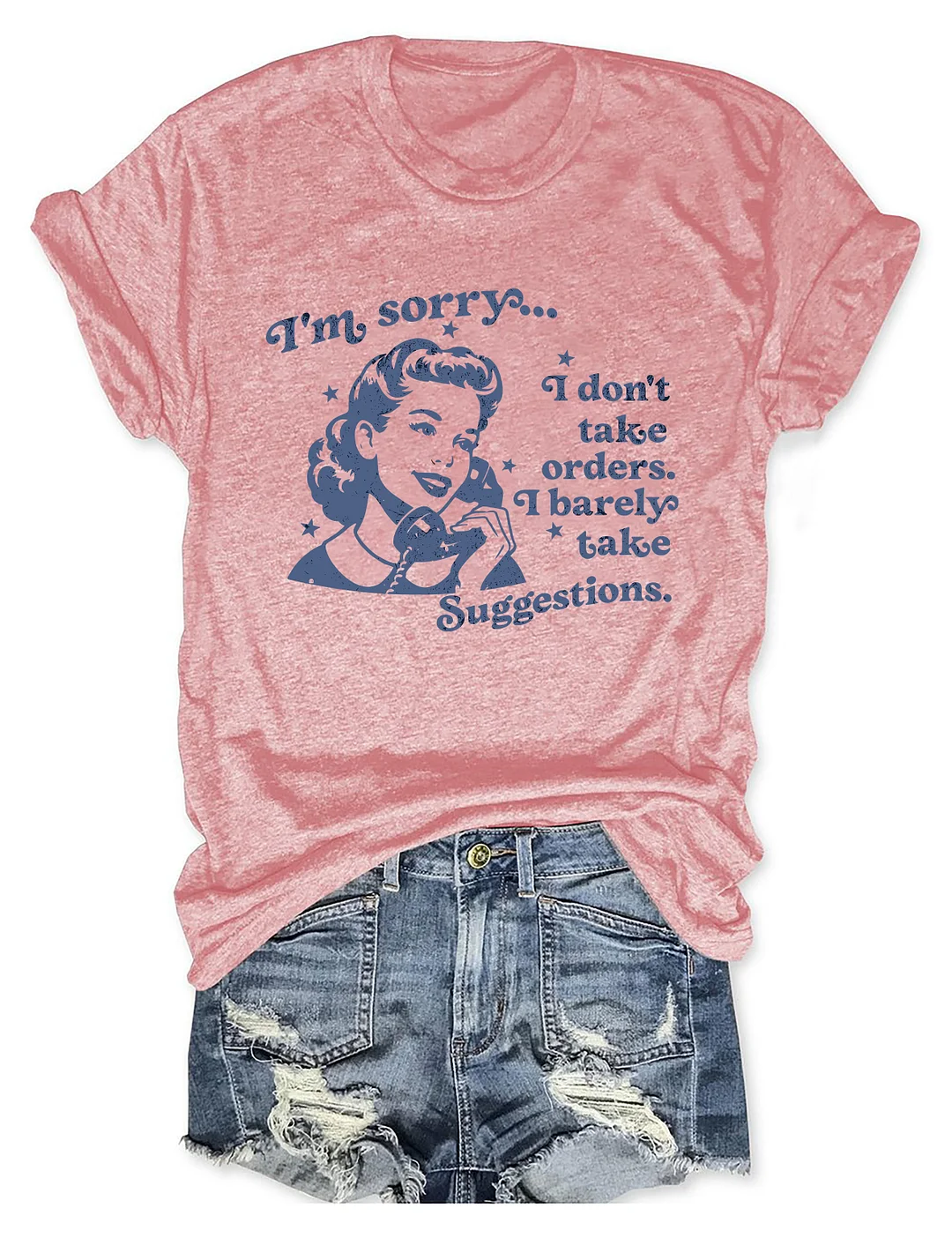 I Don't Take Orders I Barely Take Suggestions T-shirt