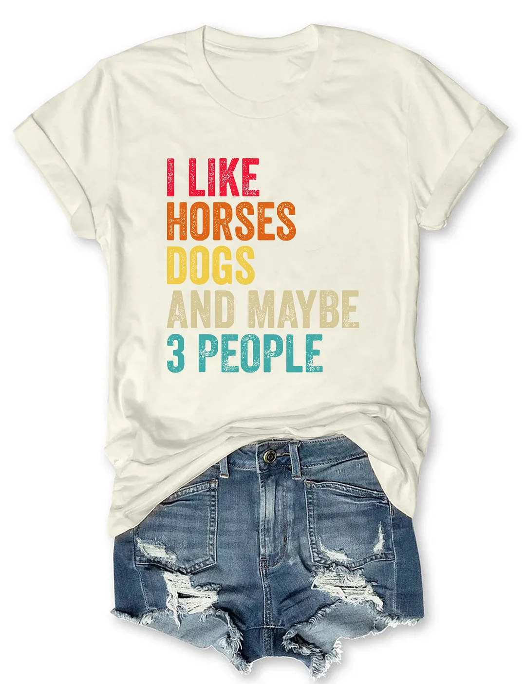 I Like Horses Dogs And Maybe 3 People T-shirt