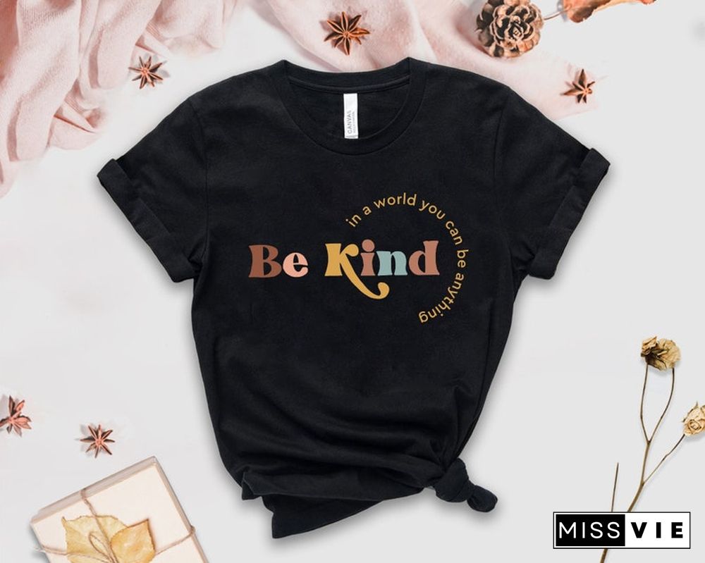 Be Kind Tshirt, Teacher Inspirational Shirt Choose Kindness Shirt, Teacher Gift Cute Shirt Back To School Elementary Teacher Tee