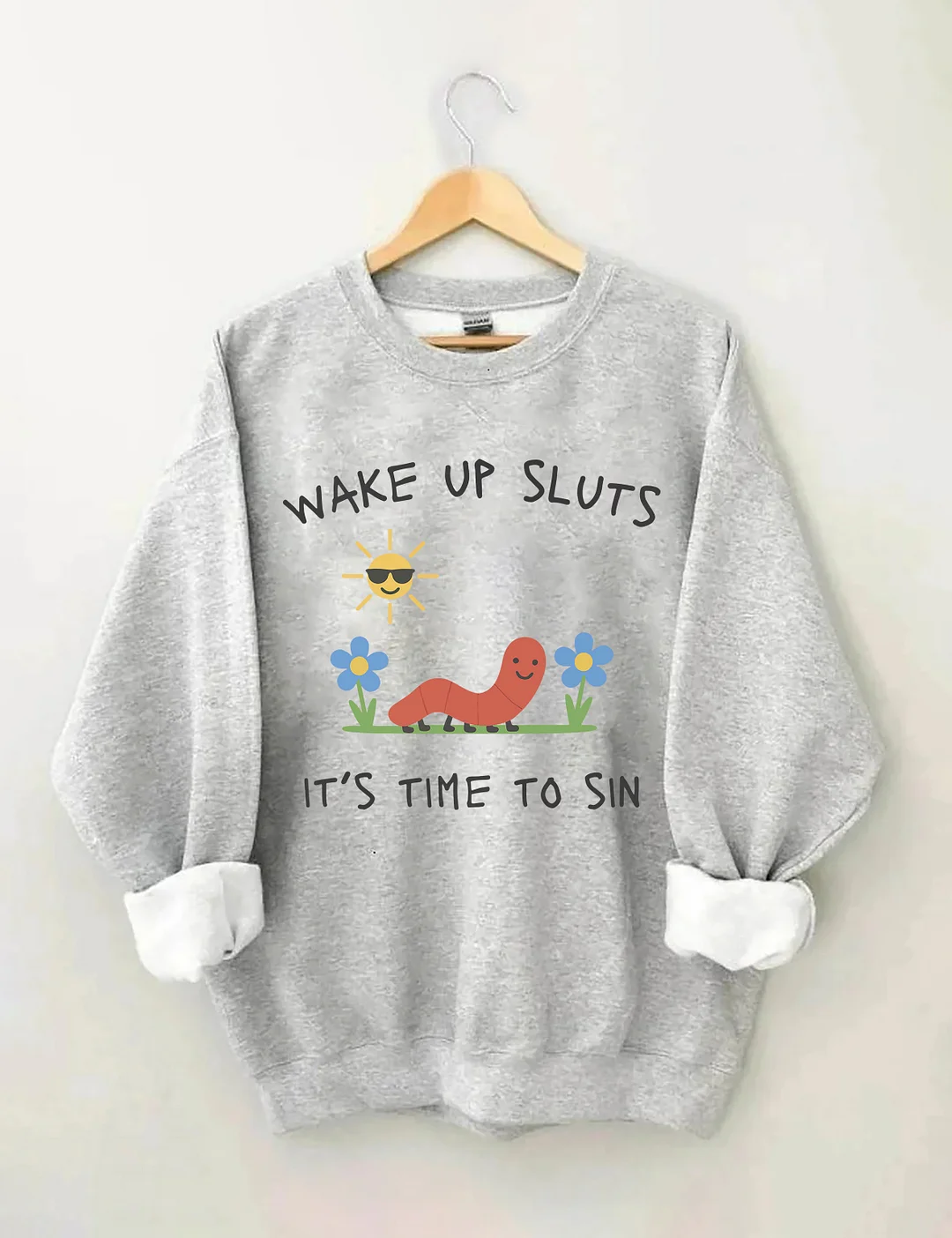 Wake Up Sluts It&rsquo;s Time To Sin Sweatshirt