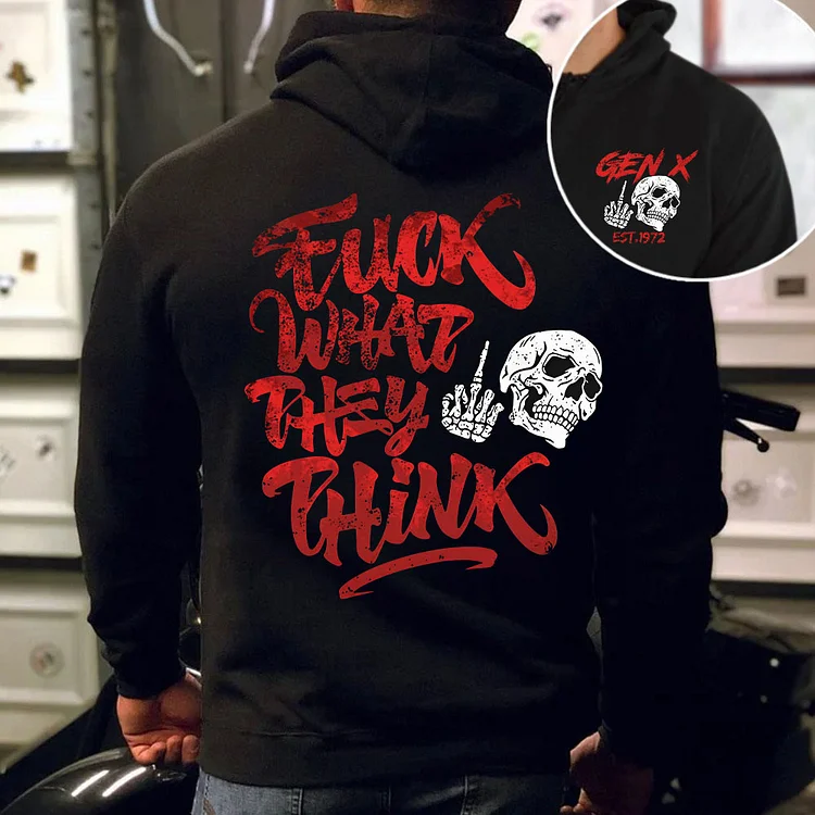 Custom Year Gen X Skull Hoodie, Fuck What They Think 2-Sided Print Sweatshirt, T-shirt