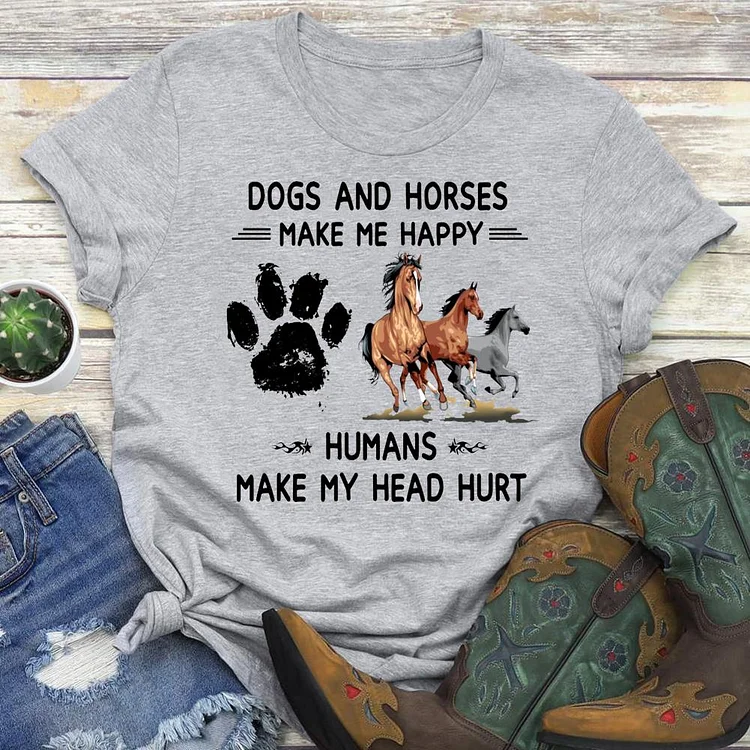 Horses & Dogs Make Me Happy Humans Make My Head Hurt Round Neck T-shirt