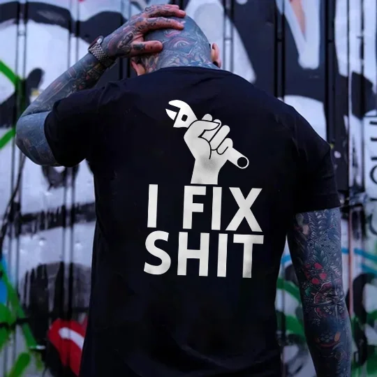 I Fix Shit T-shirt