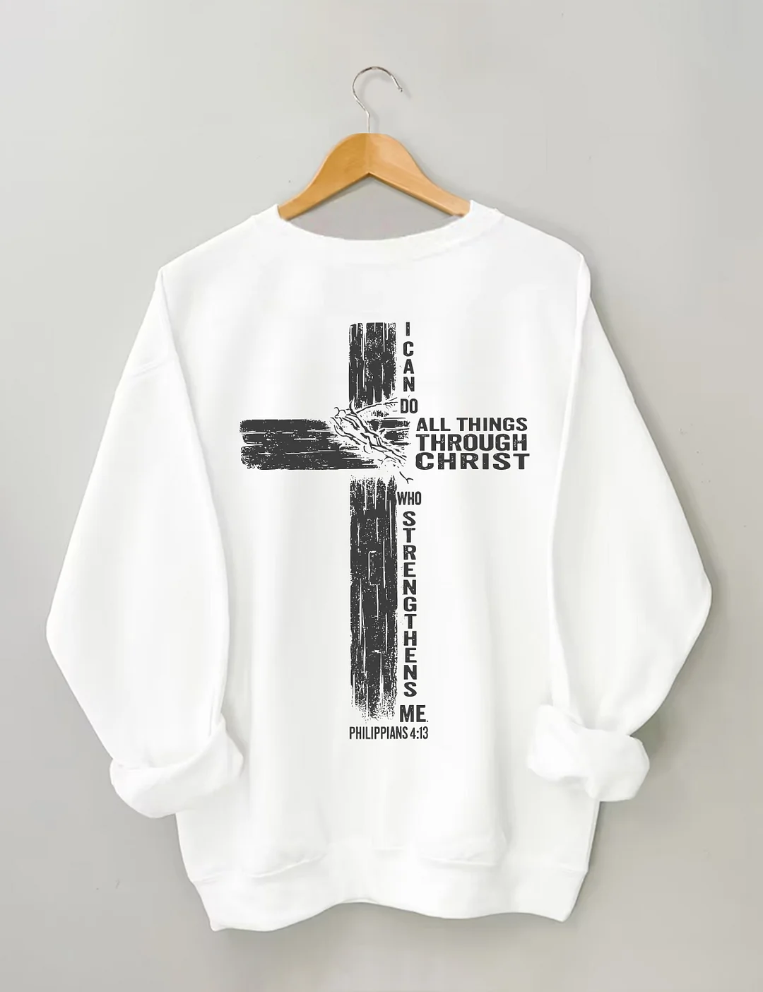 I Can Do All Things Through Christ Sweatshirt