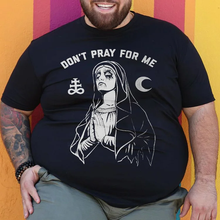 Don´t Pray For Me T-Shirt