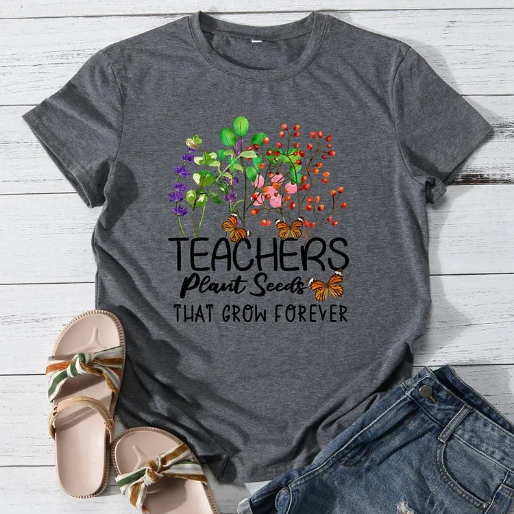 Teachers plant seeds that grow forever Round Neck T-shirt-0025903