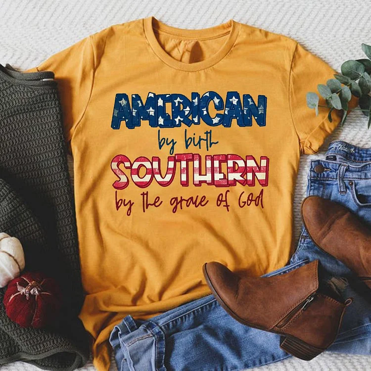 American by Birth Southern by the Grace of God Round Neck T-shirt-018231