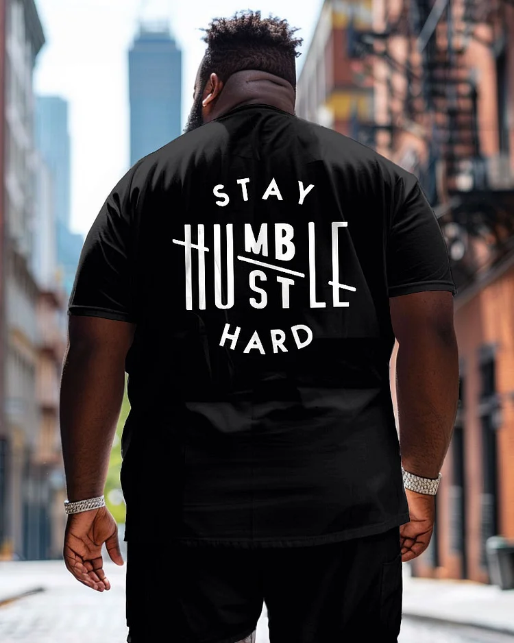Stay Humble Hustle Hard Crewneck Short Sleeve Men's Plus Size T-Shirt