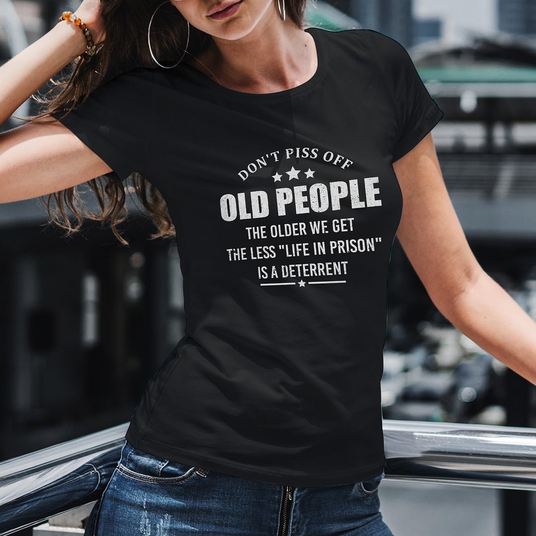 Don't Piss Off Old People Women Funny T'Shirt