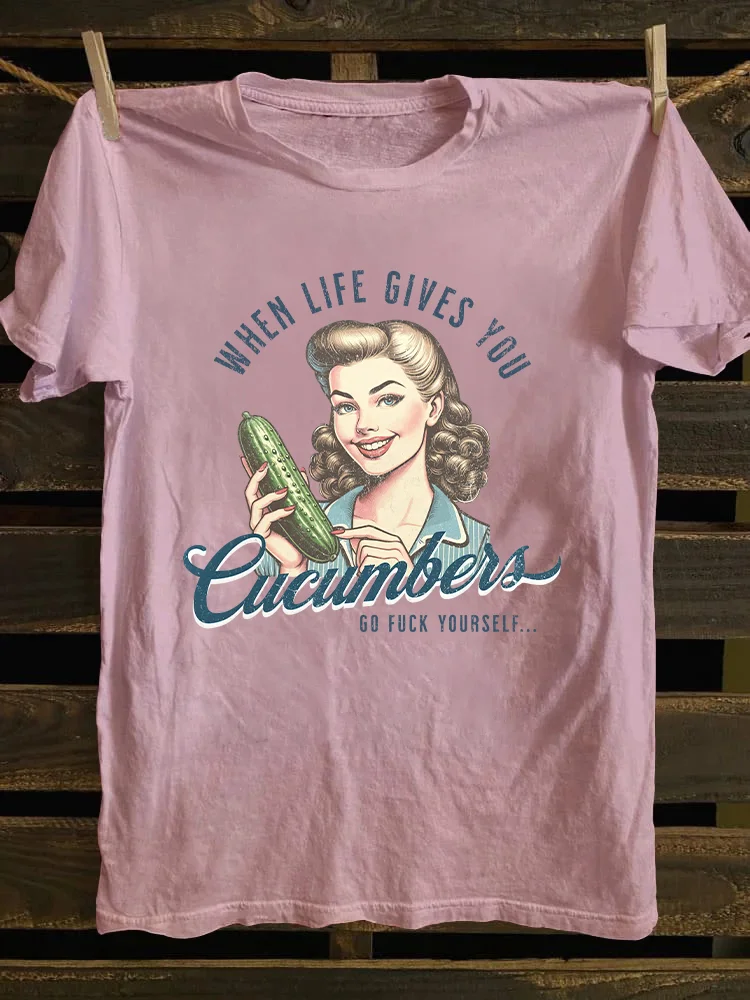 When Life Gives You Cucumbers T-shirt