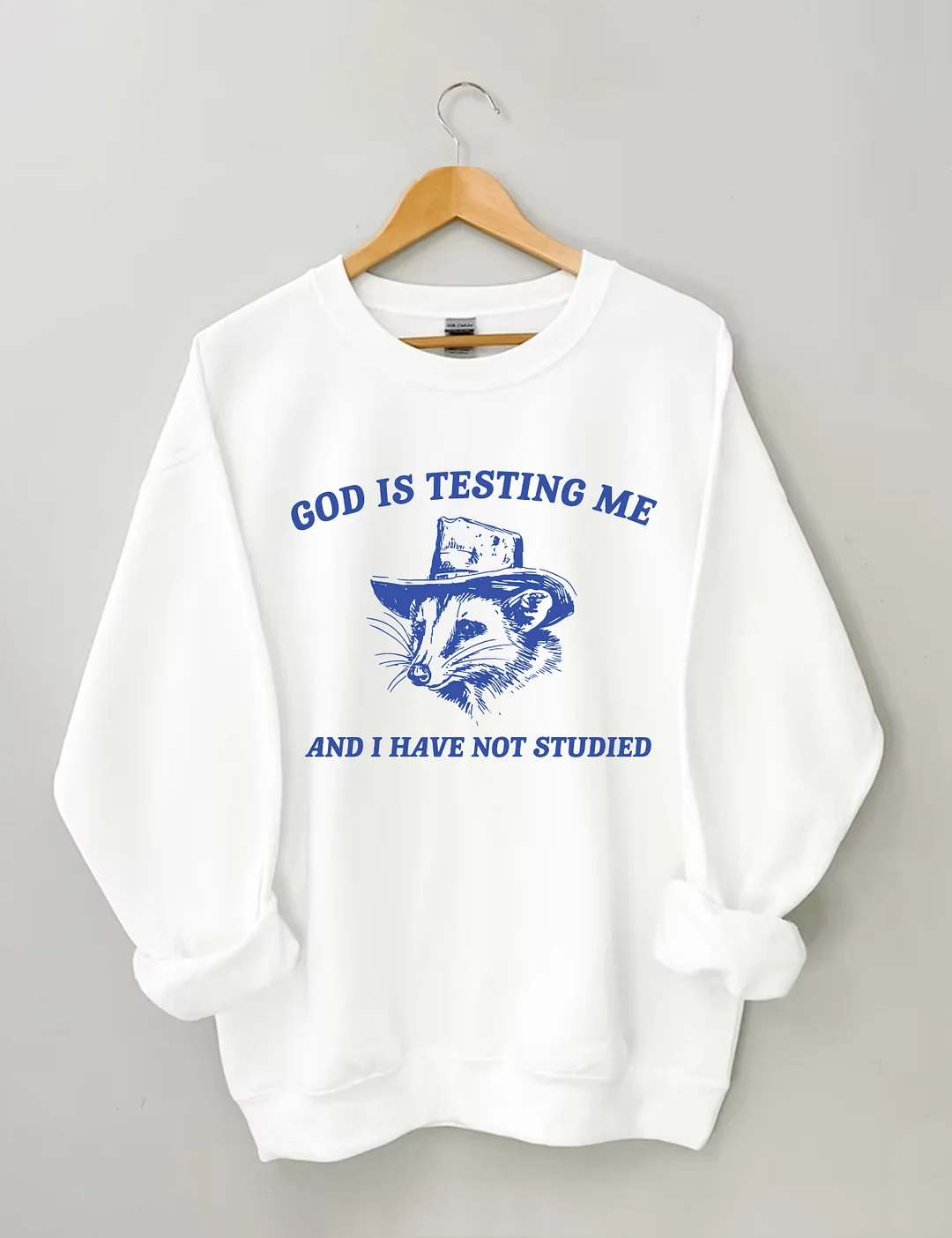 God Is Testing Me Sweatshirt