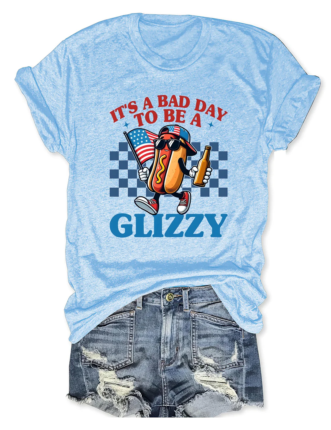 It's A Bad Day To Be A Glizzy T-shirt