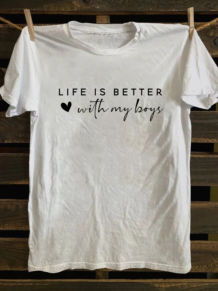 Life is Better With My Boys T-Shirt