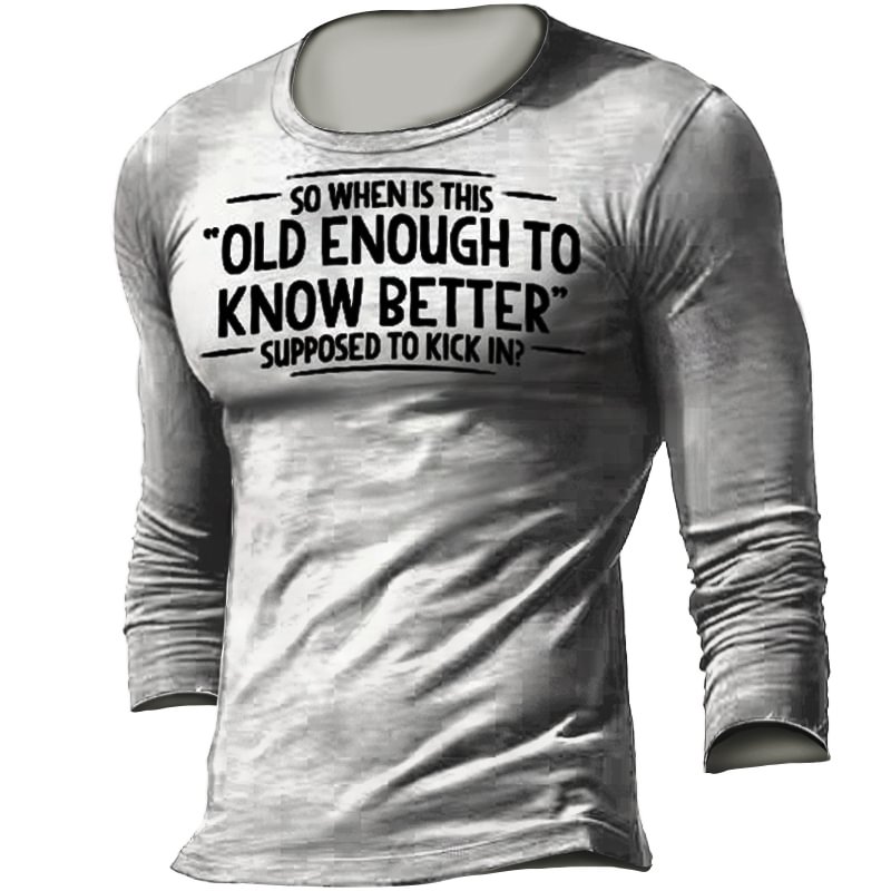 Men When Does Old Enough To Know Better Shirt Graphic T-shirt-Compassnice®