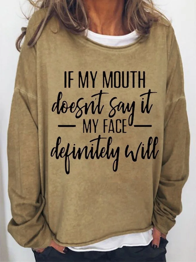 If My Mouth Doesn't Say It My Face Definitely Will Sweatshirt socialshop