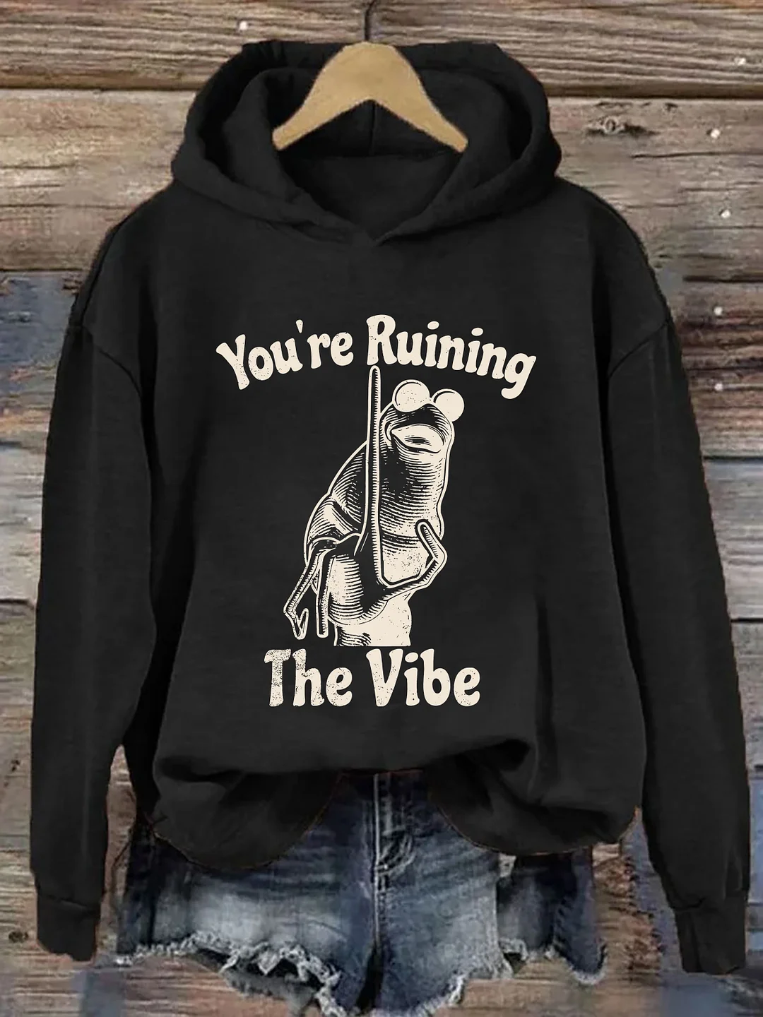 You're Ruining The Vibe Hoodie