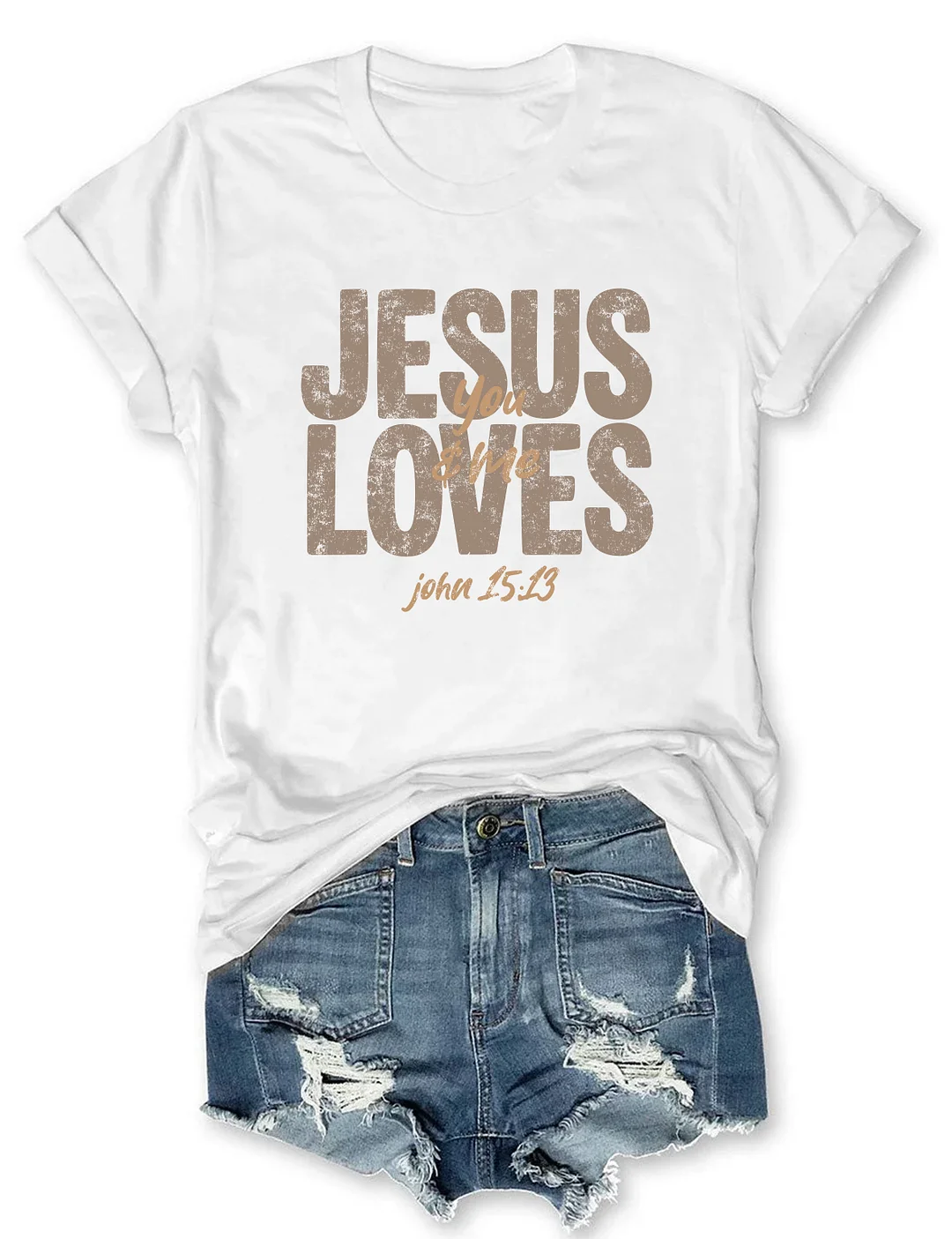 Jesus Loves You & Me T-shirt
