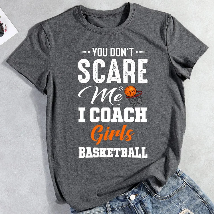 You Don't Scare Me I Coach Girls Basketball T-shirt-012888-Annaletters