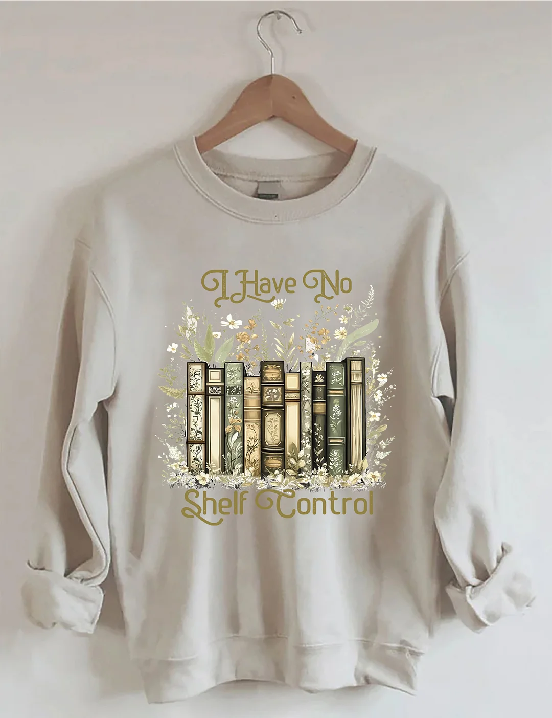 I Have No Shelf Control Sweatshirt