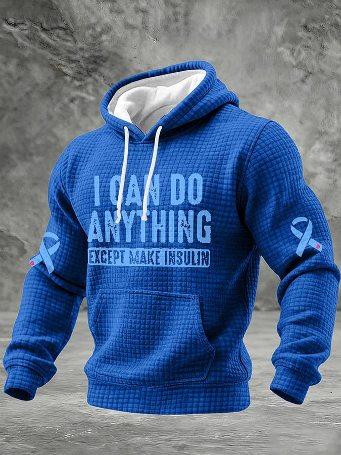 Men's  I Can Do Anything Except Make Insulin Printed Hoodie socialshop