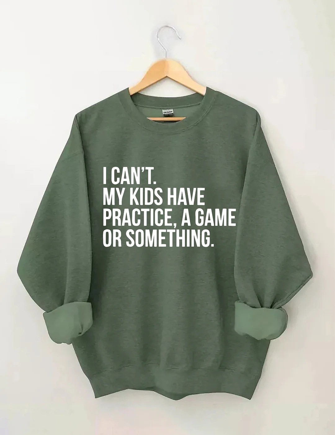 I Cant My Kids Have Practice Sweatshirt
