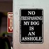No Trespassing My Dog Is An Asshole - Vintage Metal Signs(12*16Inch) - Warning 