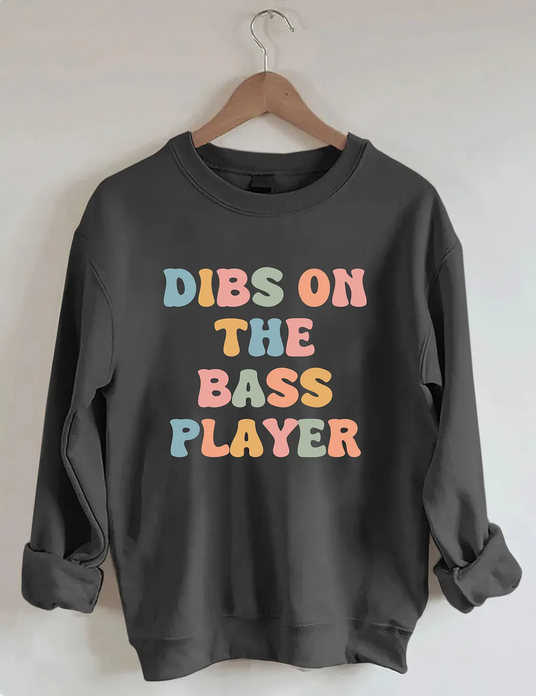 Dibs On The Bass Player Sweatshirt