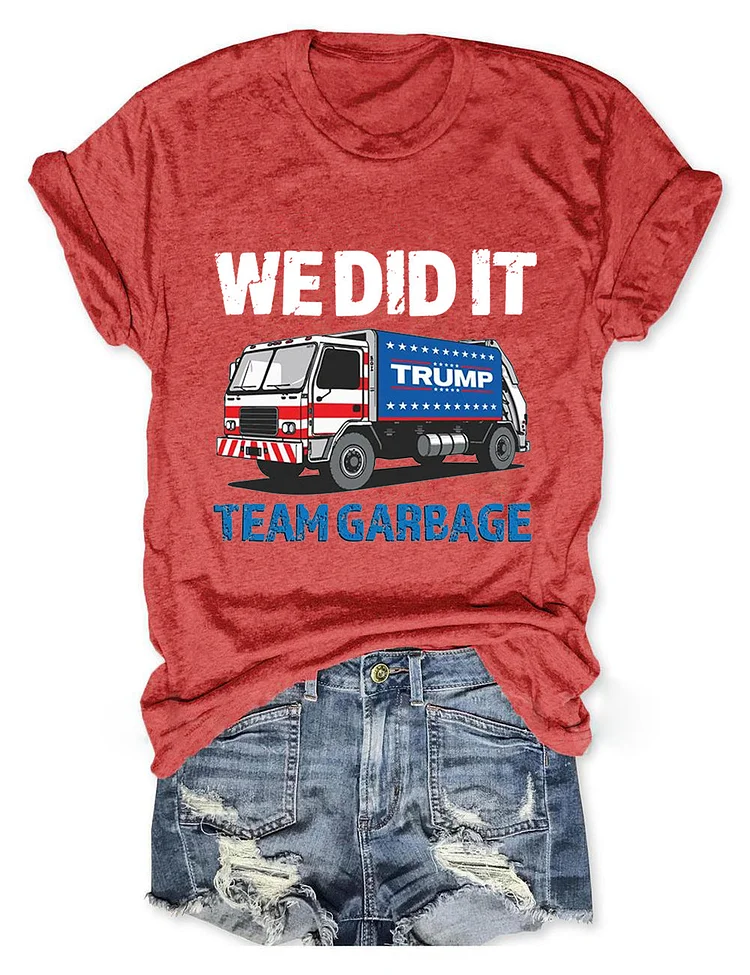 Women's We Did It Team Garbage T-Shirt