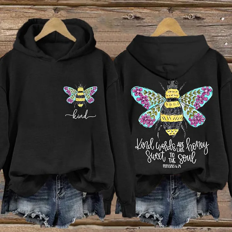 Be Kind,Kind Words Are Like Honey Sweet To The Soul Casual Hoodie