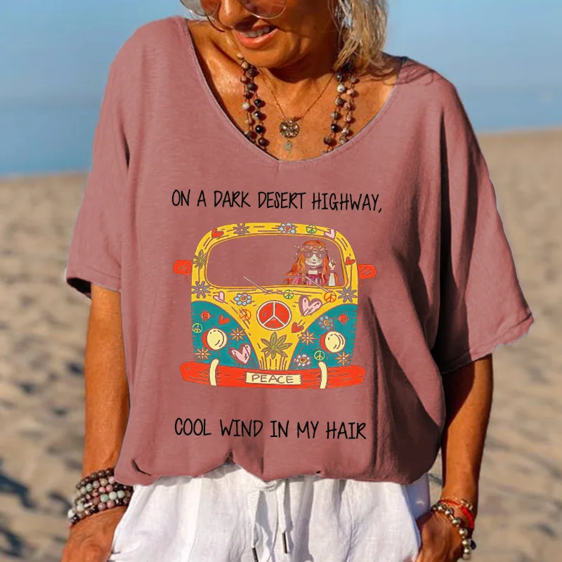 On A Dark Desert Highway Cool Wind In My Hair Printed Hippie T-shirt