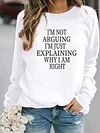 Women's I'm Not Arguing Slogan Sweatshirt