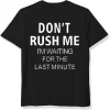 Not Rush Me Printed Men's Short Sleeves T-Shirt