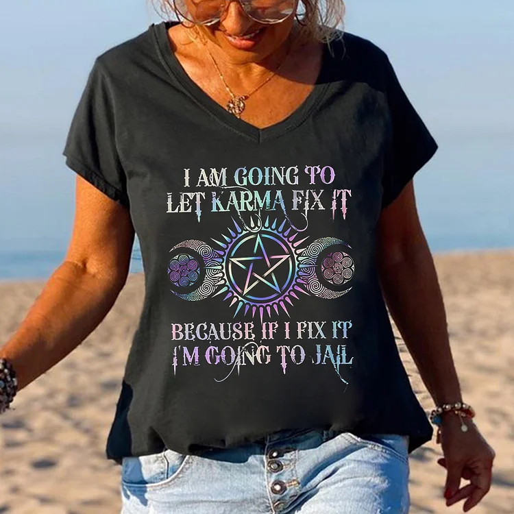 I Am Going To Le Karma Fix It Printed V-neck T-shirt