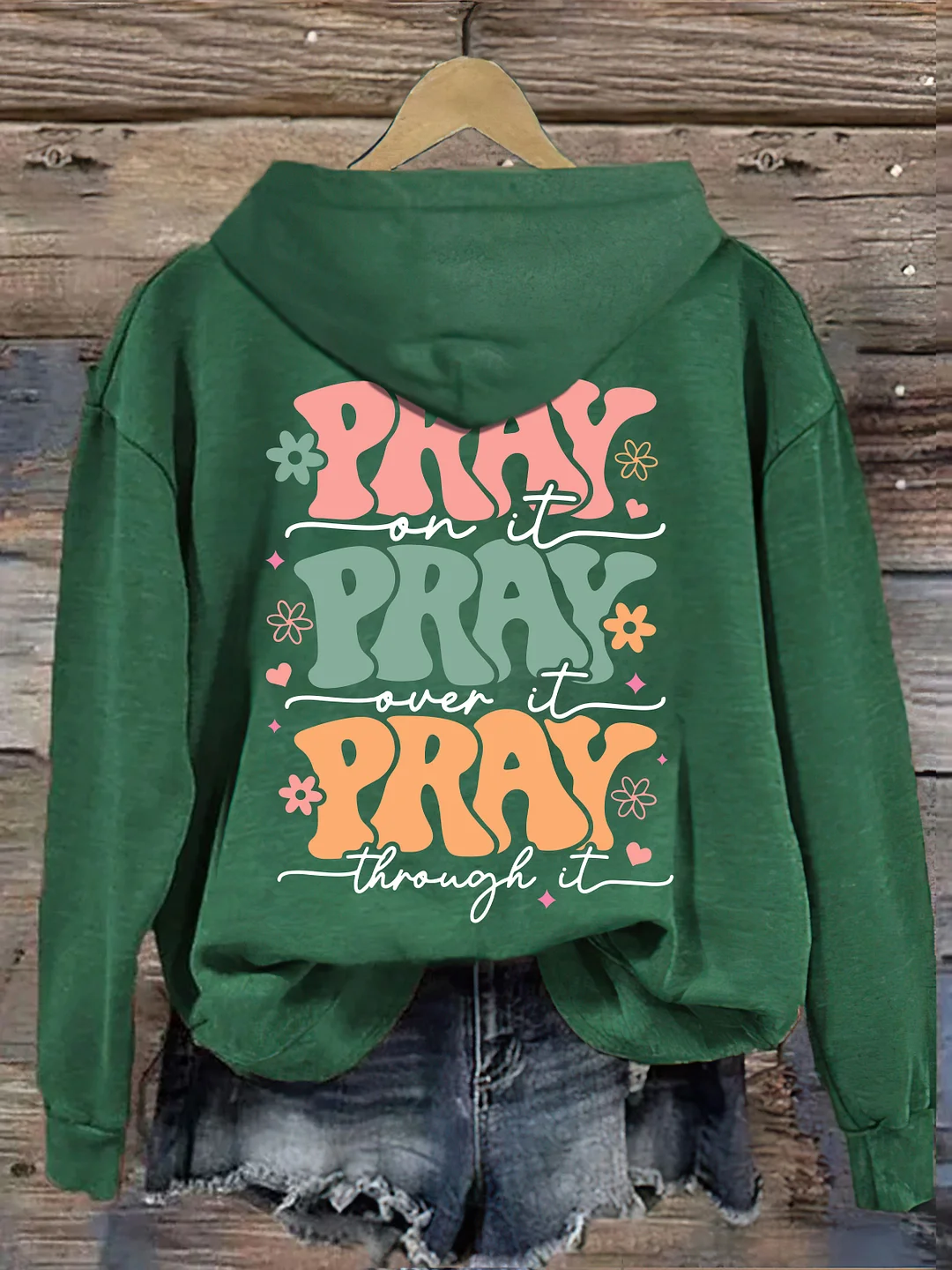 Pray On it Pray Over It Hoodie