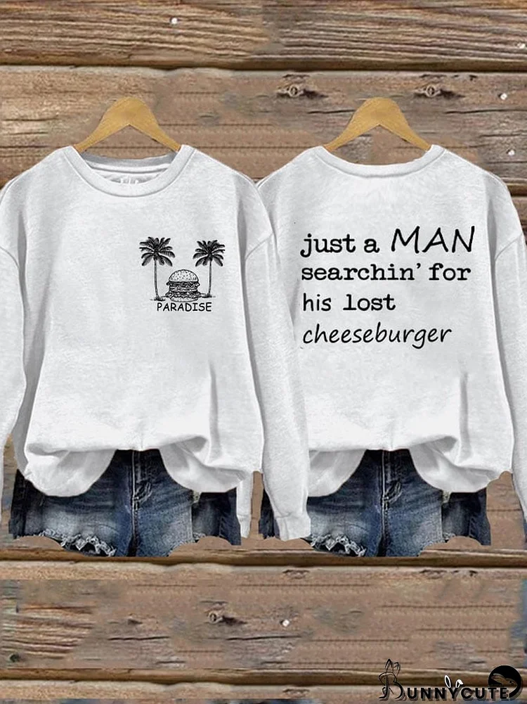 Women's "Just a man Searching for his lost cheeseburger" print sweatshirt