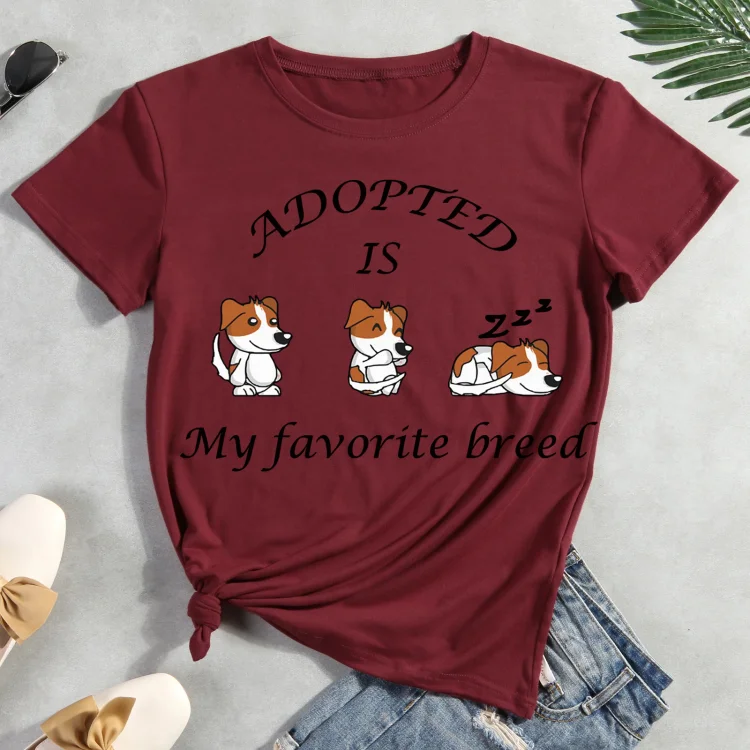 Adopted is my favorite breed dog  Pet Animal Lover T-shirt Tee -012504-CB