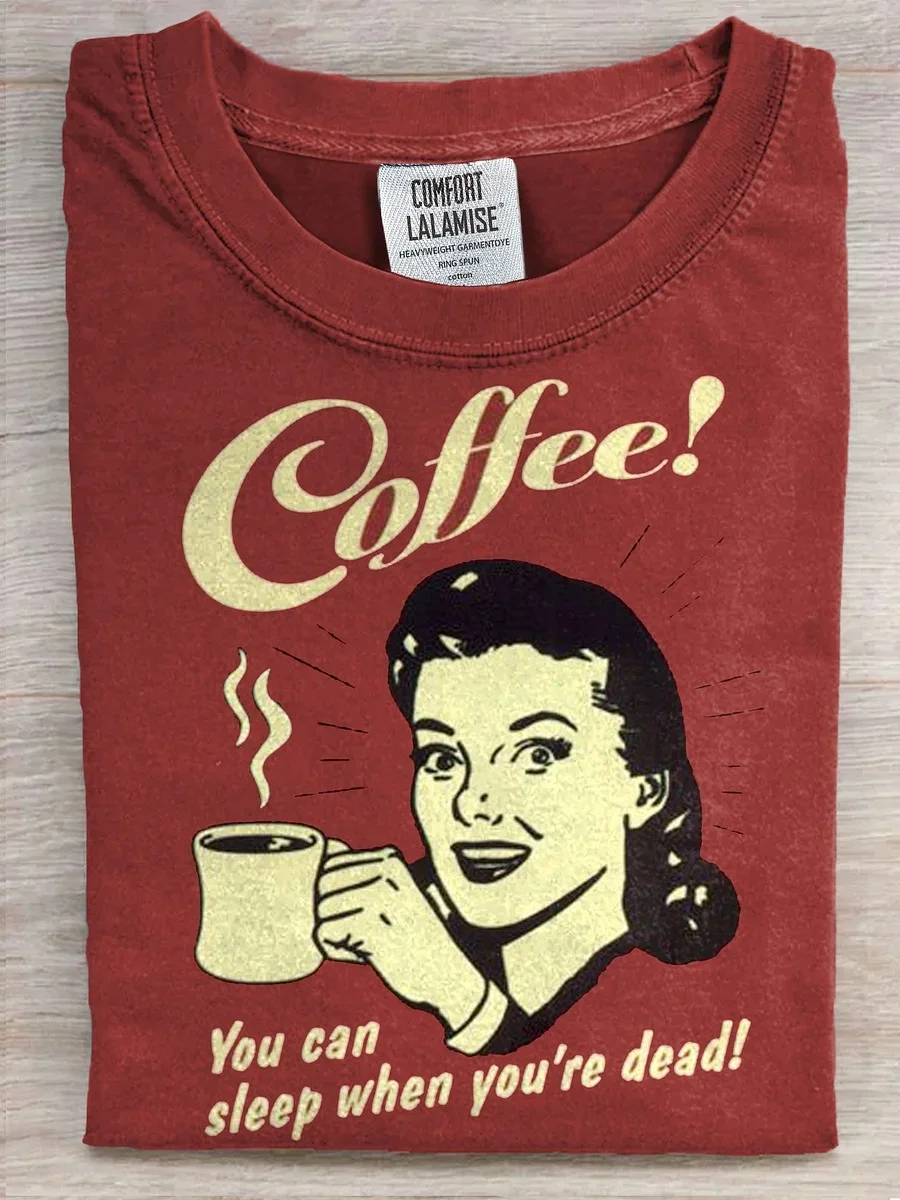Eagerlys  Coffee You Can Sleep When You're Dead T-shirt Eagerlys