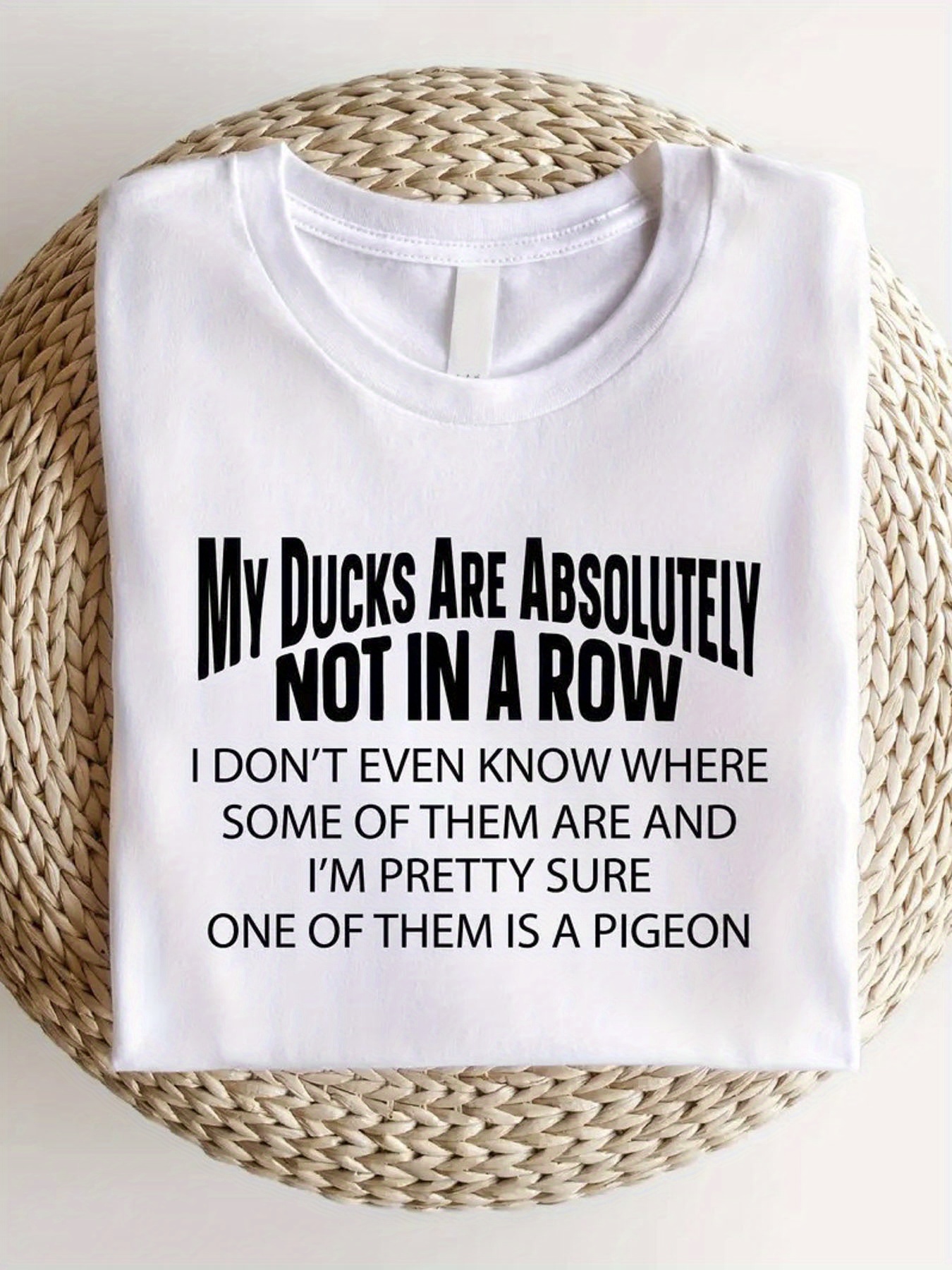 Women's 100% Cotton "My Ducks Are Absolutely Not In A Row" Graphic Tee - Funny Pigeon Quote, Breathable & Comfortable Round Neck Short Sleeve T-Shirt For Summer Outings, Camping, And Gifts, Summer Tshirt | Humorous Graphic Tee | Cotton Tshirt | IFYHOME