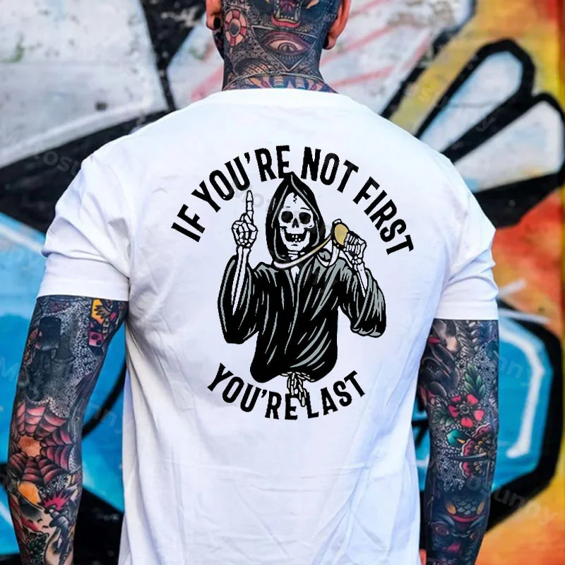 IF YOU'RE NOT FIRST YOU'RE LAST Skull White Print T-shirt