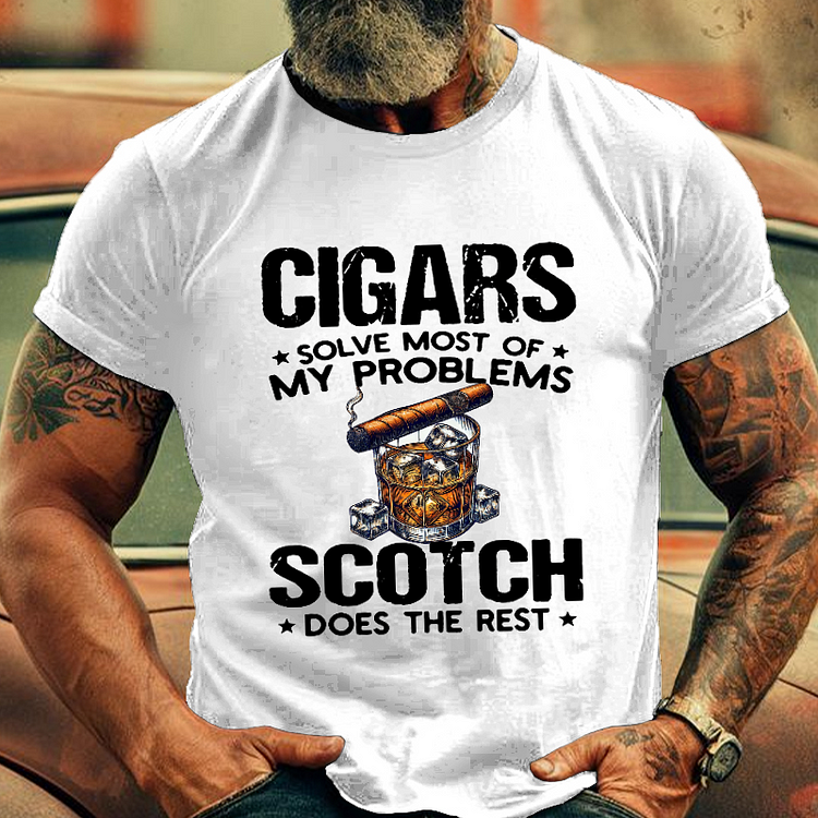 Cigars Solve Most Of My Problems Scotch Does The Rest Men's Fashion T-shirt