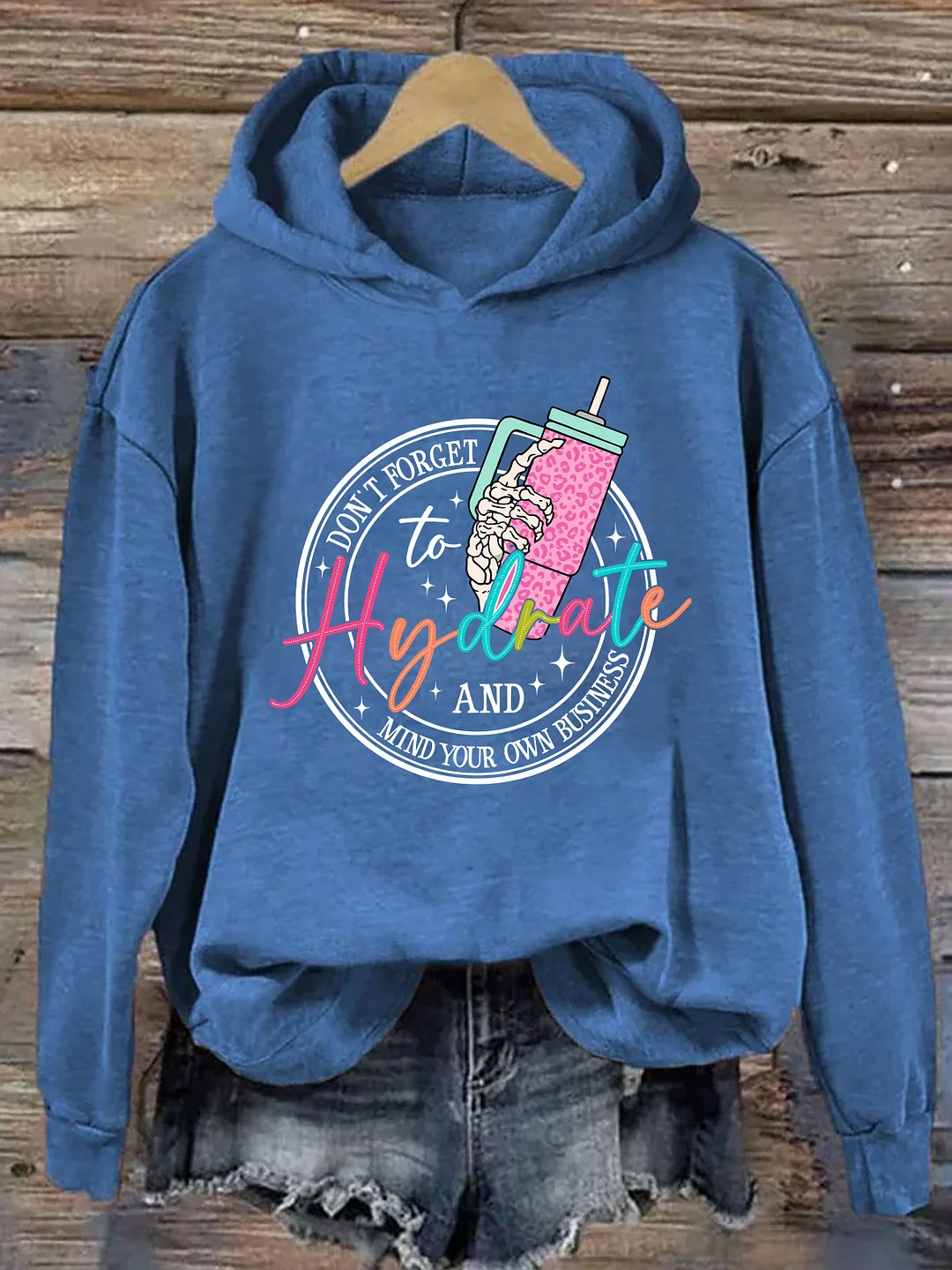 Don't Forget Your Hydrate Mind Your Own Business Hoodie