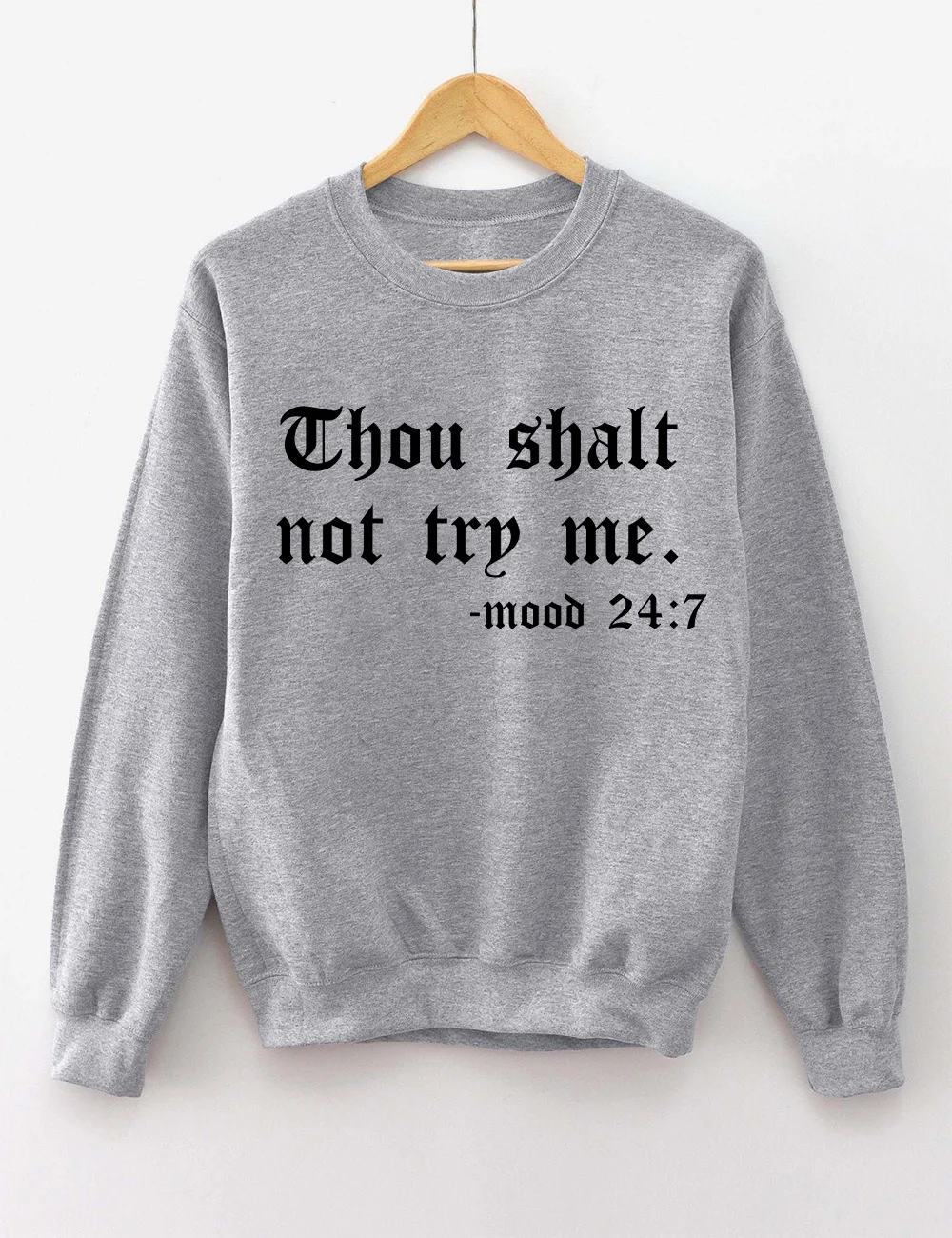 Thou Shalt Not Try Me Mood 24:7 Mom Sweatshirt
