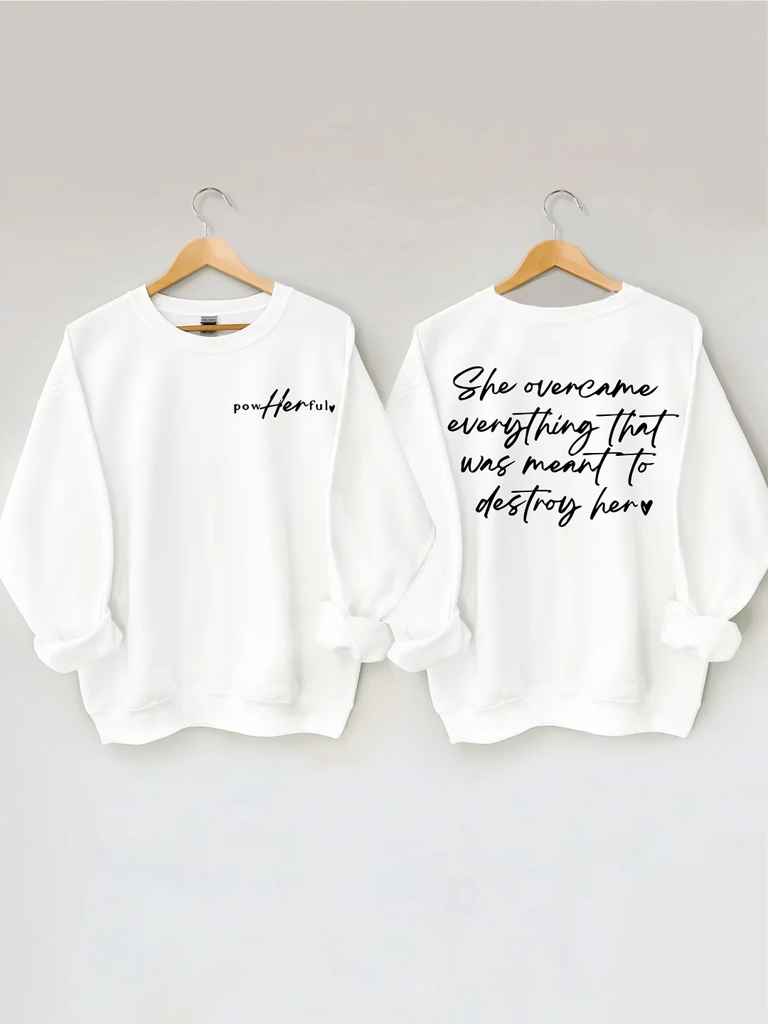 She Over Came Everything Sweatshirt