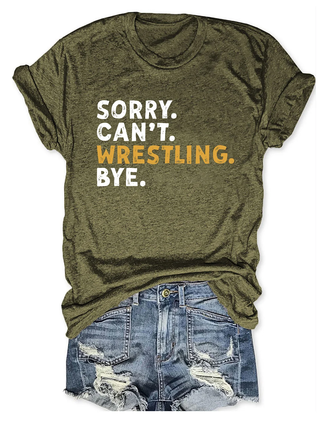 Sorry Can't Wrestling Bye T-shirt